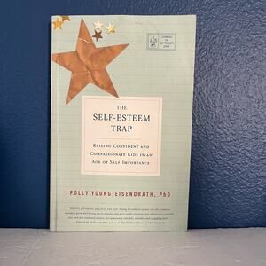 The Self-Esteem Trap: Raising Confident and Compassionate Kids